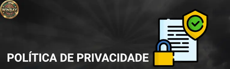 Política de privacidade Política de privacidade WINBAY